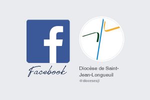 Facebook – quelques pages du diocèse de Saint-Jean-Longueuil… de chez nous :)