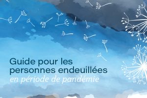 Guide pour les personnes endeuillées en période de pandémie
